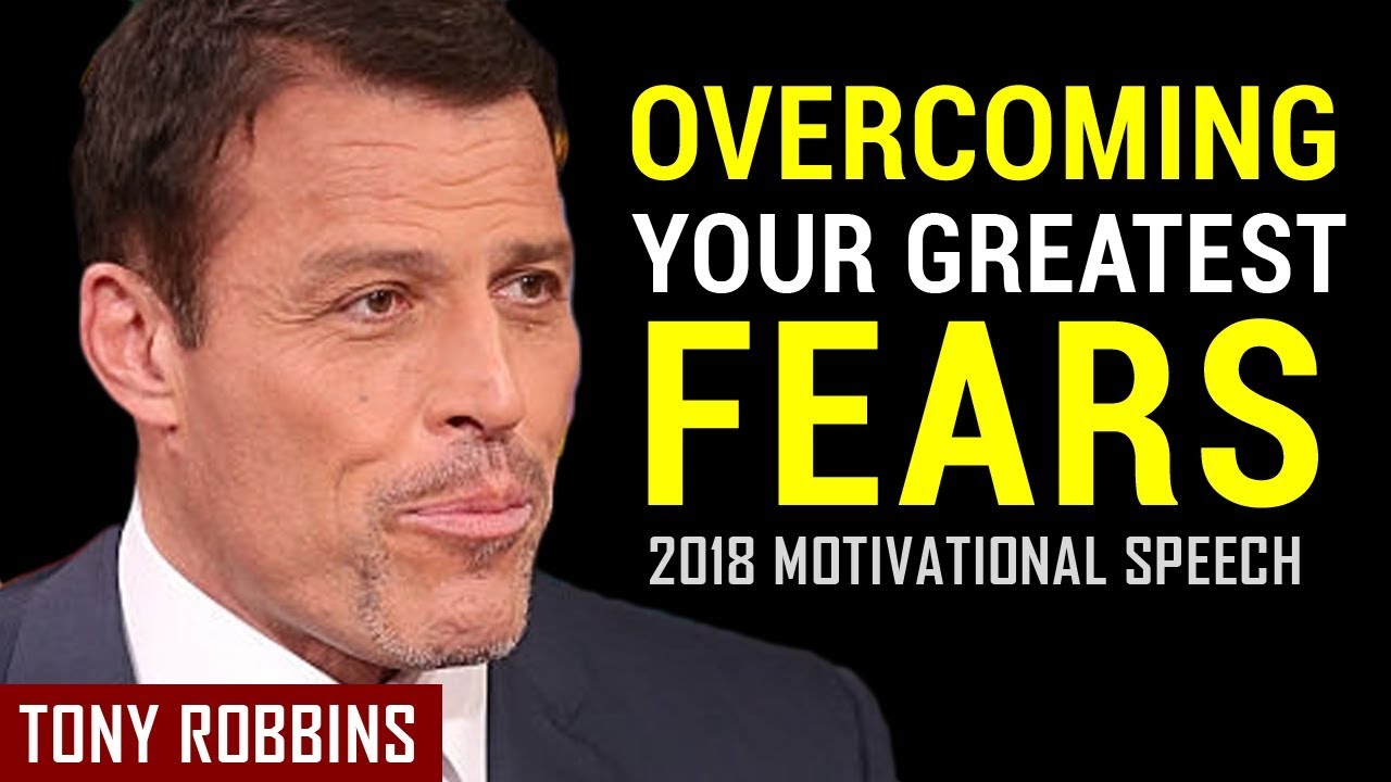 Tony Robbins: Overcoming Your Greatest Fears (Tony Robbins 2018 ...